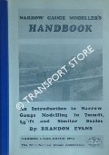 Narrow Gauge Modeller's Handbook - An Introduction to Narrow Gauge Modelling in 7mm:ft, 1/4:ft and Similar Scales by EVANS, Brandon